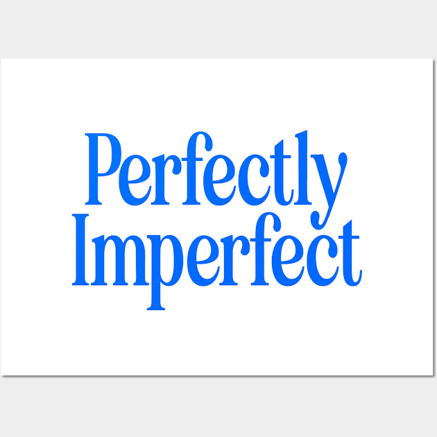 Perfectly Imperfect - Blue Wall Art by souloff